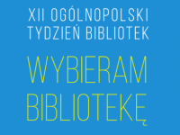 Tydzień Bibliotek – Wybieram Bibliotekę